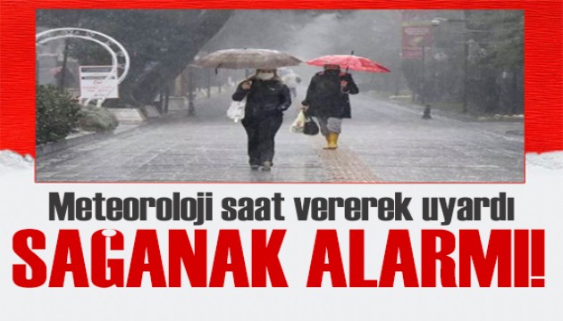 Meteoroloji saat verdi:  Kuvvetli yağış geliyor